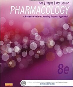 Pharmacology: A Patient-Centered Nursing Process Approach, 8e