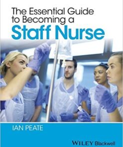 The Essential Guide to Becoming a Staff Nurse 1st Edition