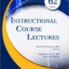 Instructional Course Lectures, Volume 62 1Edition