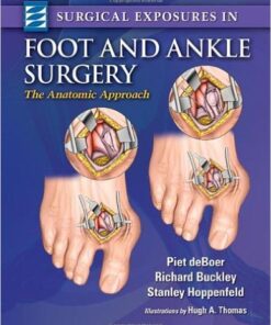 Surgical Exposures in Foot & Ankle Surgery: The Anatomic Approach 1/E Edition