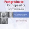 Postgraduate Orthopaedics: The Candidate's Guide to the FRCS (Tr and Orth) Examination 2nd Edition