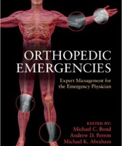 Orthopedic Emergencies: Expert Management for the Emergency Physician 1 Edition