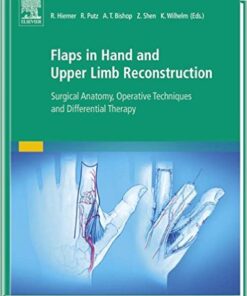 Flaps in Hand and Upper Limb Reconstruction: Surgical Anatomy, Operative Techniques and Differential Therapy