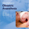 Oxford Textbook of Obstetric Anaesthesia (Oxford Textbook in Anaesthesia) 1st Edition PDF