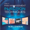 Atlas of Pain Management Injection Techniques, 4e 4th Edition PDF