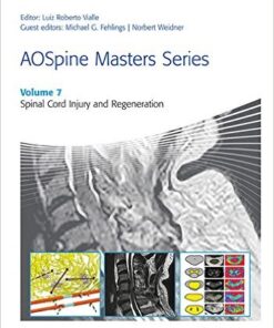 AOSpine Masters Series, Volume 7: Spinal Cord Injury and Regeneration 1st Edition