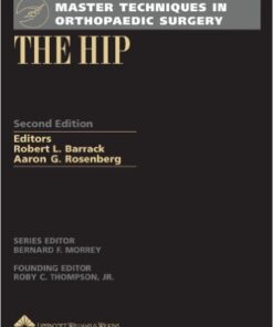 Master Techniques in Orthopaedic Surgery: The Hip Second Edition