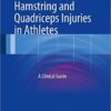 Hamstring and Quadriceps Injuries in Athletes: A Clinical Guide 2014th Edition