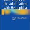 Joint Surgery in the Adult Patient with Hemophilia 2015th Edition