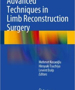 Advanced Techniques in Limb Reconstruction Surgery 2015th Edition