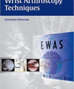 Wrist Arthroscopy Techniques 1st Edition