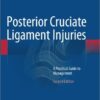 Posterior Cruciate Ligament Injuries: A Practical Guide to Management 2nd ed. 2015 Edition