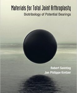 Materials for Total Joint Arthroplasty: Biotribology of Potential Bearings 1st Edition