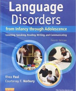 Language Disorders from Infancy through Adolescence: Listening, Speaking, Reading, Writing, and Communicating, 4e 4th Edition