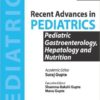 Recent Advances in Pediatrics, Special Vol 23: Pediatric Gastroenterology, Hepatology and Nutrition 23rd ed. Edition