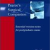 Pearce's Surgical Companion: Essential Notes for Postgraduate Exams 1st Edition