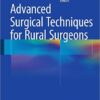 Advanced Surgical Techniques for Rural Surgeons 2015th Edition