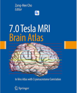 7.0 Tesla MRI Brain Atlas: In Vivo Atlas with Cryomacrotome Correlation 2010th Edition