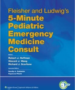 Fleisher and Ludwig's 5-Minute Pediatric Emergency Medicine Consult (The 5-Minute Consult Series) 1st Edition