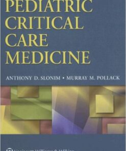 Pediatric Critical Care Medicine (Pediatric Critical Care Medicine (Slonim)) 1st Edition