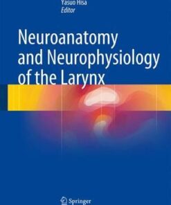 ​ Neuroanatomy and Neurophysiology of the Larynx 1st ed. 2017 Edition