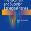 The Recurrent and Superior Laryngeal Nerves 1st ed. 2016 Edition