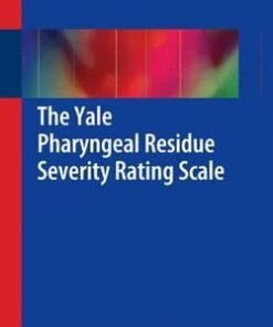 The Yale Pharyngeal Residue Severity Rating Scale 1st ed. 2016 Edition