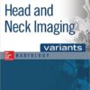 Head and Neck Imaging Variants (Mcgraw-Hill Radiology Series) 1st Edition