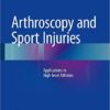 Arthroscopy and Sport Injuries: Applications in High-level Athletes 1st ed. 2016 Edition