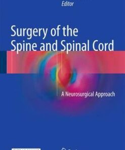 Surgery of the Spine and Spinal Cord 2016 : A Neurosurgical Approach