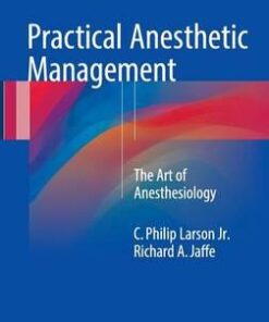 Practical Anesthetic Management 2017 : The Art of Anesthesiology