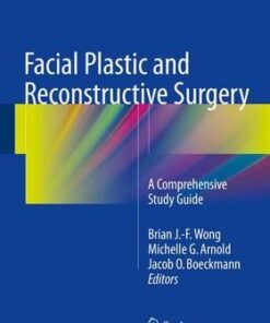 Facial Plastic and Reconstructive Surgery 2016 : A Comprehensive Study Guide