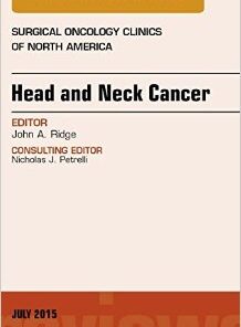 Head and Neck Cancer, An Issue of Surgical Oncology Clinics of North America, 1e (The Clinics: Surgery)-Original PDF