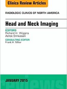 Head and Neck Imaging, An Issue of Radiologic Clinics of North America, 1e (The Clinics: Radiology) – Original PDF