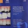 Odontoiatria restaurativa. Procedure di trattamento e prospettive future