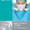 MRCS Part B OSCEs: Essential Revision Notes