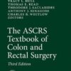 The ASCRS Textbook of Colon and Rectal Surgery, 3rd Edition