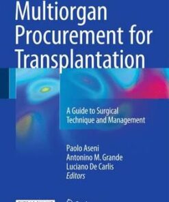 Multiorgan Procurement for Transplantation 2016 : A Guide to Surgical Technique and Management