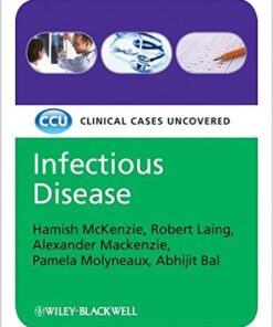 Infectious Disease: Clinical Cases Uncovered 1st Edition