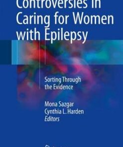 Controversies in Caring for Women with Epilepsy: Sorting Through the Evidence 1st ed. 2016 Edition