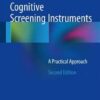 Cognitive Screening Instruments: A Practical Approach 2014th Edition