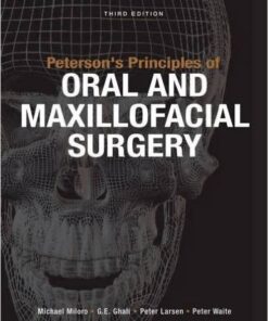 Peterson's Principles of Oral and Maxillofacial Surgery, Third Edition 3rd Edition