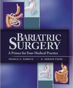 Bariatric Surgery: A Primer for Your Medical Practice 1st Edition