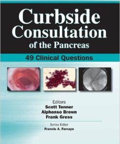 Curbside Consultation of the Pancreas: 49 Clinical Questions 1st Edition