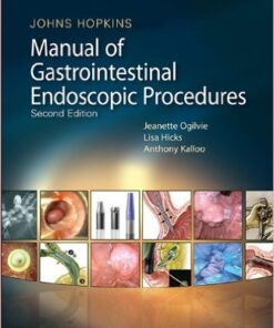 The Johns Hopkins Manual of Gastrointestinal Endoscopic Procedures 2nd Edition