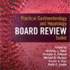 Practical Gastroenterology and Hepatology Board Review Toolkit 2nd Edition