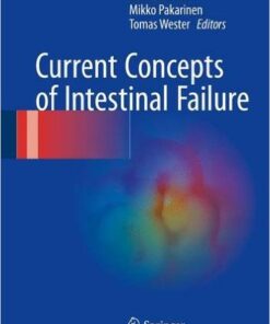 Current Concepts of Intestinal Failure 1st ed. 2016 Edition