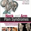 Neck and Arm Pain Syndromes: Evidence-informed Screening, Diagnosis and Management, 1e 1st Edition