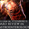 2016 Online Videos of William M. Steinberg’s the Board Review in Gastroenterology – Videos