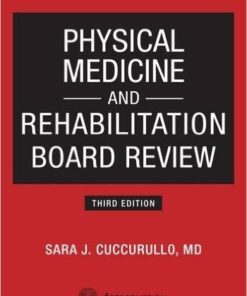 Physical Medicine and Rehabilitation Board Review, Third Edition